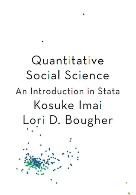 Quantitative Social Science: An Introduction in Stata by Kosuke Imai