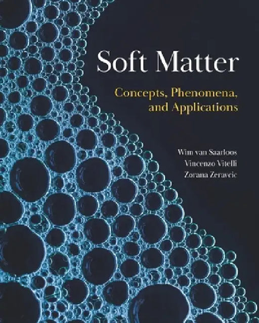 Soft Matter: Concepts, Phenomena, and Applications by Wim Van Saarloos