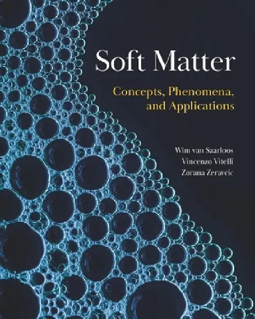 Soft Matter: Concepts, Phenomena, and Applications by Wim Van Saarloos