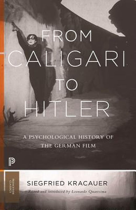 From Caligari to Hitler: A Psychological History of the German Film by Siegfried Kracauer