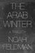 The Arab Winter: A Tragedy by Noah Feldman