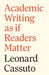 How to Write Well and Why We Must: Academic Writing as If Readers Matter by Leonard Cassuto