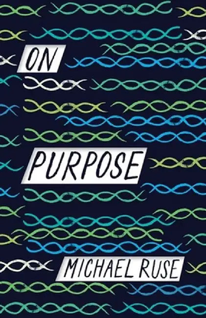 On Purpose by Michael Ruse