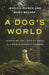 A Dog's World: Imagining the Lives of Dogs in a World Without Humans by Jessica Pierce