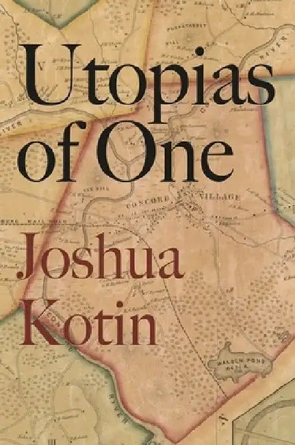 Utopias of One by Joshua Kotin