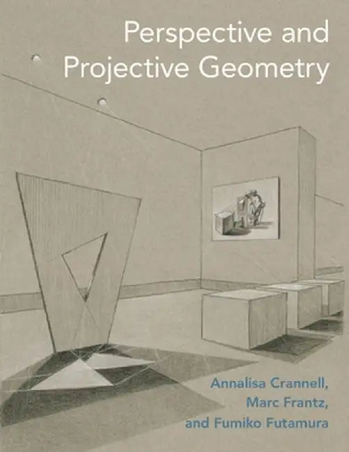 Perspective and Projective Geometry by Annalisa Crannell
