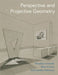 Perspective and Projective Geometry by Annalisa Crannell