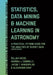 Statistics, Data Mining, and Machine Learning in Astronomy: A Practical Python Guide for the Analysis of Survey Data, Updated Edition by Zeljko Ivezic