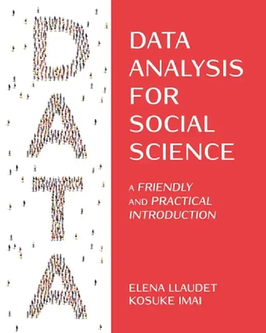 Data Analysis for Social Science: A Friendly and Practical Introduction by Elena Llaudet