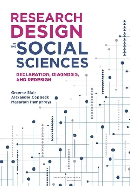 Research Design in the Social Sciences: Declaration, Diagnosis, and Redesign by Graeme Blair