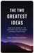 The Two Greatest Ideas: How Our Grasp of the Universe and Our Minds Changed Everything by Linda Zagzebski
