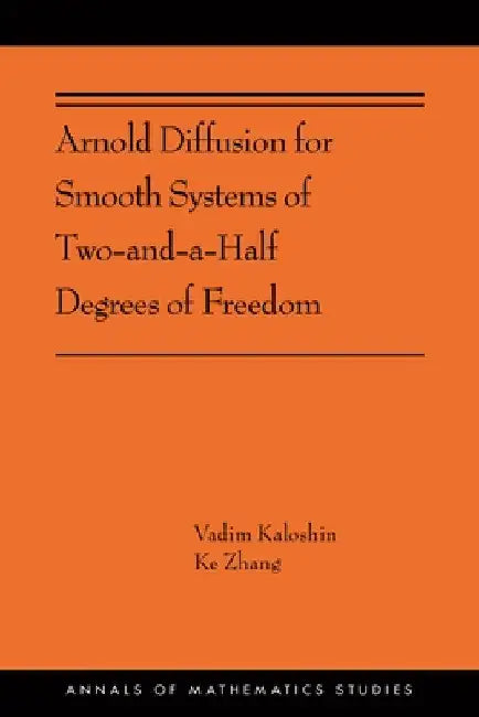 Arnold Diffusion for Smooth Systems of Two and a Half Degrees of Freedom by Vadim Kaloshin