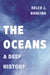 The Oceans: A Deep History by Eelco Rohling