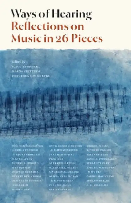 Ways of Hearing: Reflections on Music in 26 Pieces by Dorothea Von Moltke