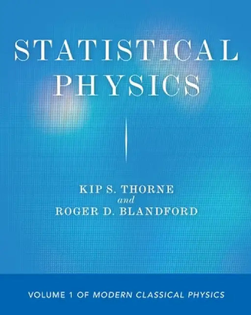 Statistical Physics: Volume 1 of Modern Classical Physics by Kip S. Thorne
