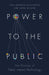 Power to the Public: The Promise of Public Interest Technology by Tara Dawson McGuinness