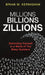 Millions, Billions, Zillions: Defending Yourself in a World of Too Many Numbers by Brian Kernighan