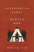 The Interrogation Rooms of the Korean War: The Untold History by Monica Kim
