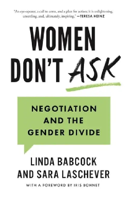Women Don't Ask: Negotiation and the Gender Divide by Linda Babcock