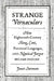 Strange Vernaculars: How Eighteenth-Century Slang, Cant, Provincial Languages, and Nautical Jargon Became English by Janet Sorensen