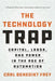 The Technology Trap: Capital, Labor, and Power in the Age of Automation by Carl Benedikt Frey