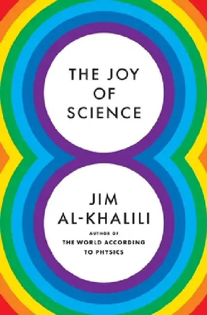 The Joy of Science by Jim Al-Khalili