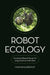 Robot Ecology: Constraint-Based Design for Long-Duration Autonomy by Magnus Egerstedt