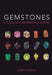 Gemstones: A Concise Reference Guide by Robin Hansen