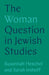 The Woman Question in Jewish Studies by Susannah Heschel