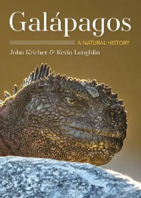 Galápagos: A Natural History Second Edition by John Kricher