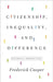 Citizenship, Inequality, and Difference: Historical Perspectives by Frederick Cooper