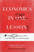 Economics in Two Lessons: Why Markets Work So Well, and Why They Can Fail So Badly by John Quiggin