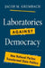Laboratories Against Democracy: How National Parties Transformed State Politics by Jacob Grumbach