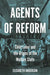 Agents of Reform: Child Labor and the Origins of the Welfare State by Elisabeth Anderson