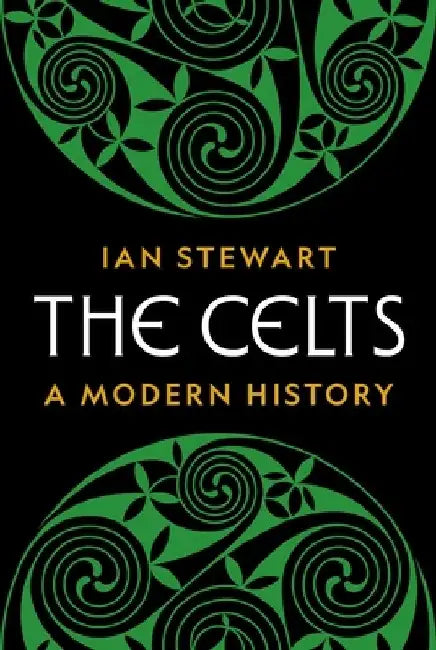 The Celts: A Modern History by Ian Stewart