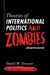 Theories of International Politics and Zombies: Apocalypse Edition by Daniel W. Drezner