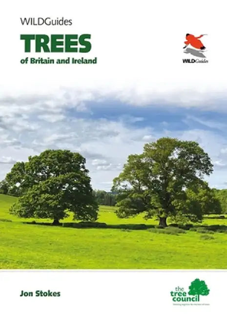 Britain's Trees: A Guide to the Trees of Great Britain and Ireland by Jonathan Stokes