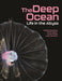 The Deep Ocean: Life in the Abyss by Louise Allcock