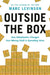 Outside the Box: How Globalization Changed from Moving Stuff to Spreading Ideas by Marc Levinson