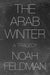 The Arab Winter: A Tragedy by Noah Feldman
