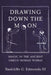 Drawing Down the Moon: Magic in the Ancient Greco-Roman World by III Radcliffe G. G. Edmonds III