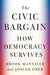 The Civic Bargain: How Democracy Survives by Brook Manville, Josiah Ober