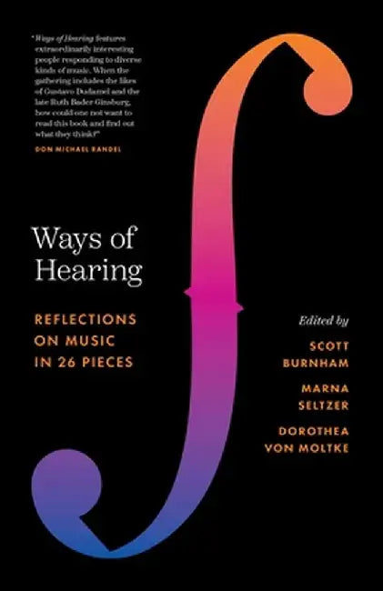 Ways of Hearing: Reflections on Music in 26 Pieces by Scott Burnham