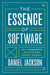 The Essence of Software: Why Concepts Matter for Great Design by Daniel Jackson