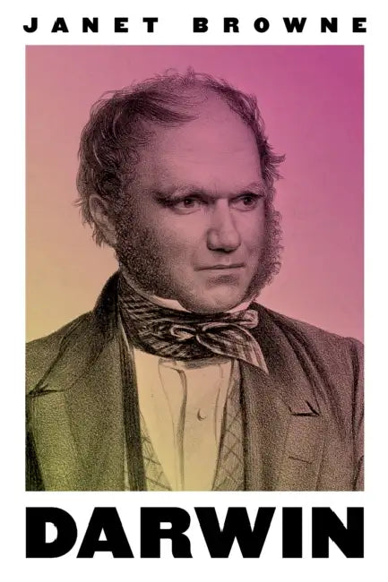 Darwin: A Biography by Janet Browne