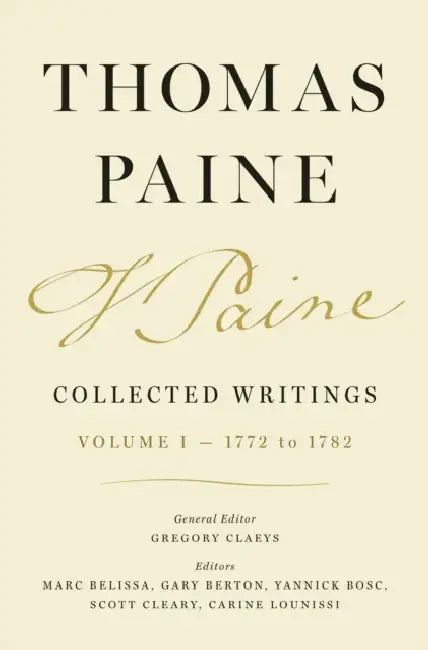 Thomas Paine Collected Writings, Volume 1: 1772 to 1782 by Gregory Claeys, Thomas Paine
