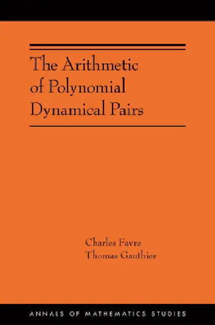 The Arithmetic of Polynomial Dynamical Pairs by Charles Favre