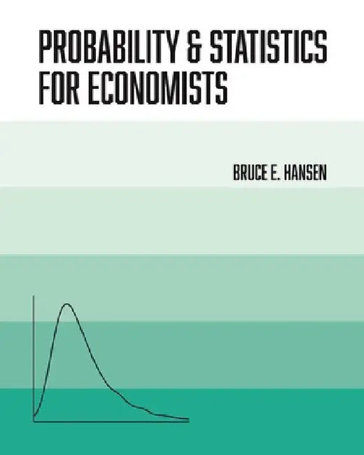 Probability and Statistics for Economists by Bruce Hansen