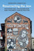 Resurrecting the Jew: Nationalism, Philosemitism, and Poland's Jewish Revival by Geneviève Zubrzycki