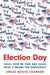 Election Day: How We Vote and What It Means for Democracy by Emilee Booth Chapman
